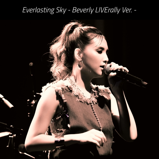 Everlasting Sky - Beverly LIVErally Ver. - (1サビver.)