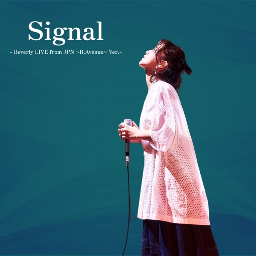 Signal - Beverly LIVE from JPN ~B.Avenue~ Ver. - (1サビver.)