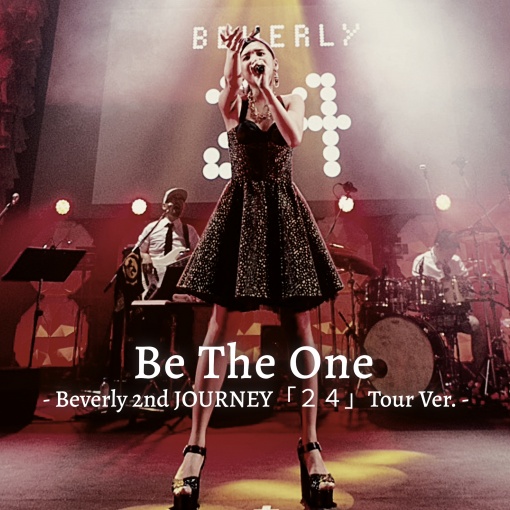 Be The One - Beverly 2nd JOURNEY「24」Tour Ver. - (1サビver.)
